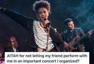 Rock Band Member Offers To Let A New Friend Perform With Her On Stage, But He Canceled Their Rehearsal So He Could Go To A Movie