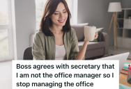 Attorney At Small Law Firm Takes On Supervisor And Office Manager Duties, But When The Secretary Points Out That’s Not Really Her Job, She Stops Doing The Extra Work