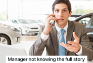 Supervisor At Car Dealership Insists On Verifying Car Buyer’s Employment, But The Car Buyer Owns His Own Business