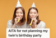 Sister Always Plans The Birthday Celebration For Her And Her Twin, But She Doesn’t Want To Take On The Responsibility Anymore