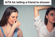 Young Woman’s Friend Has Poor Personal Hygiene, But When She Told Her She Needed To Take A Shower, Her Friend Got Upset
