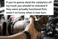 Thieves Steal Catalytic Converter Off Man’s Truck, So He Tows The Thieves’ Car To The Police Before Taking It To The Junkyard