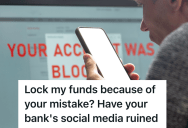 Customer Got Locked Out Of His Bank Account Due To A Credit Union Glitch, So His Cousin Suggested Using Social Media To Get Back At Them