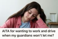 Teenage Girl Wanted To Be Independent And Learn Responsibility, But Her Aunt And Uncle Refused To Let Her Work Or Drive Anywhere