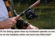 Woman Feels Her Husband Spends Too Much Time Hunting And Fishing, So She Wants Him To Scale Back So She Can Also Pursue Her Hobbies