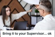 Employee Was Told To Bring Her Harassment Complaint To Their Supervisor, So She Decided To Go Straight To The Head Supervisor Instead