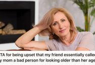 Teenage Girl Got Offended And Reacted Negatively When Her Friend Commented On Her Mom’s Appearance, So She Was Told To Chill