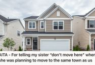 Brother Wanted His Sister To Move Near His Family So They Could All Be Closer, But One Wrong Phrase Caused A Huge Misunderstanding