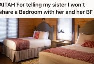 Teenager Wanted To Stay In Her Bedroom And Keep Her Privacy, But Her Sister Wanted To Share The Room With Her Boyfriend