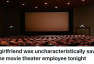 Couple Go To Dinner And A Movie, But An Arugment With The Ticket Taker Brings Out A Side Of Her He’s Never Seen