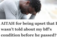 Man Finds Out That His Best Friend Passed Due To Cancer, And He’s Furious That Nobody Told Him About His Friend’s Diagnosis Earlier