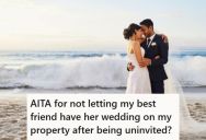 His Ex Is Getting Married And Wants To Hold The Ceremony On His Property, But Her Fiancee Doesn’t Want Him To Attend