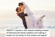 Her Family Is Very Traditional, Especially For Weddings, But She Wants To Have Something Much More Casual