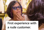 Woman Who Has Just Started Her First Retail Job Encountered Her First Rude Customer, But When She Called The Manager, Other Customers Were Kind