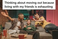 Young Man Moves In With His Friends, But It Stops Being Fun When He Realizes They Don’t Care About Cleaning Or Resting As Much As He Does