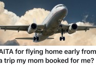 Daughter Debates Flying Home Early From ‘Healing’ Trip After Her Mom Turns It Into a Shopping Marathon, But Doing So Could Make Her the Villain