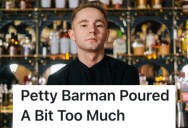 A Patron Was Treated Rudely By a Bartender For No Reason, So He Ordered a Bunch of Drinks and Then Left Without Paying For Them