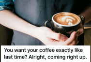 A Barista Decided To Teach A Rude Customer Some Manners, So She Served Him The Wrong Drink On Purpose