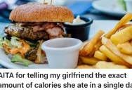 Boyfriend Tracks His Girlfriend’s “Healthy” Eating for a Day to Prove Why She Isn’t Losing Weight, But Sharing the Calorie Count Ends Up Making Him the Bad Guy