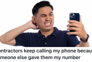 A Homeowner Kept Getting Wrong-Number Calls From Contractors About Work At A Wrong Address, So He Finally Maliciously Complied And Told Them To Come Out And Get To Work