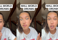 A TikTokker Described How She Has Recurring “Mall World” Dreams And She’s Not The Only One