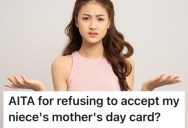 A Childfree Woman Got A Mother’s Day Card From Her Young Niece, But She Rejected It Because She Thought The Girl’s Mom Was Trying To Give Her A Hard Time