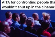 Moviegoer Finally Snaps at Talkers in the Cinema, But Feels Terrible After Learning Why They Were Whispering