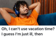 Boss Wouldn’t Let An Employee Use Their Vacation Time Because Of Staffing Issues, So They Took Sick Days Instead And Avoided Losing Their Days Off