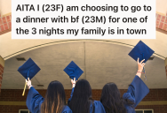 Woman Tried To Split Time Between Her Boyfriend’s Graduation And Her Family, But Her Dad Claimed She Was Being Rude