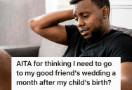 Husband Tried To Honor A Lifelong Friend’s Big Day, But His Pregnant Wife Accused Him Of Abandoning Her When She Needed Him Most