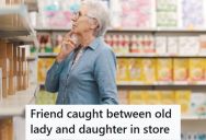 An Older Woman Mistook A Teenage Girl For An Employee, And Got Very Upset When The Young Lady Couldn’t Help Her. So The Manager Had To Contact The Old Lady’s Daughter To Get Her Home Safely/