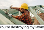 Rude Homeowner Yelled At A Contractor She Hired About Messing Up Her Lawn, So They Complied And The Construction Resulted In Major Mistakes
