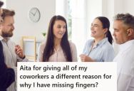 Employee Was Tired Of People Asking How He Lost His Fingers, So He Lied About It To His Coworkers