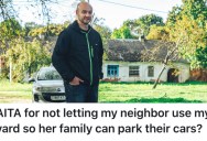 A Landowner’s Neighbors Want Them To Let Them Use Their Property For Parking For Family Members During Holidays, But They Won’t Allow It