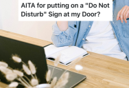 She Works From Home, But Her Family Won’t Respect Her Space. So She Made A Sign And Now They’re Mad.