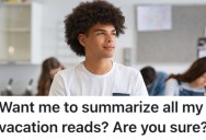 A Student Just Back From Summer Vacation Was Challenged By A Teacher About The Books He Read During His Break, And He Surprised Him By Talking About Books For Hours