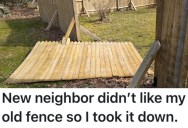 A Homeowner’s Nosy New Neighbor Wanted Them To Replace A Fence He Tore Down Because Of A Property Dispute, But They Refused Because They Thought It Might Result In A Lawsuit