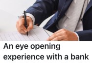A Customer’s Bank Told Him To Make Up Financial Information When He Wanted To Buy A Car, So He Maliciously Complied And Gave Them What They Asked For