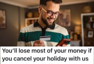 Traveller Was Told They Were Going To Lose Money For A Postponed Vacation, So They Amended Their Trip And Only Lost A Few Hundred Dollars Instead