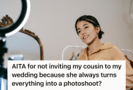 Bride-To-Be’s Influencer Cousin Turned Every Family Event Into A Photoshoot, So She Considered Banning Cameras From Her Wedding To Keep It Real