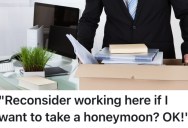 Manager Denied Employee’s Request For A Honeymoon Vacation, So He Quit And Moved On To A Better Job