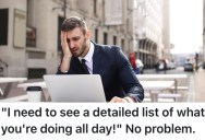 Contractor’s Boss Wanted Lists Of Every Single Task He Did In A Day, So He Made Sure To Make The Lists As Detailed As Possible