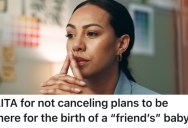 A Woman Is Leaving Town For Four Weeks And Her Needy, Pregnant Friend Said She’s Abandoning Her And Her Upcoming Baby