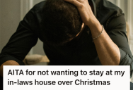 Husband Pleaded To Stay In A Hotel Instead Of With His In-Laws For Christmas, So His Wife Accused Him Of Rejecting Her Entire Family