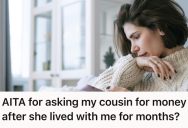 Renter Let Her Cousin Live Rent-Free For Six Months, So She Got Blindsided When Her Cousin Ditched Her Without Paying A Single Bill