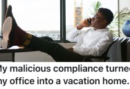 IT Manager Told An Employee They Needed To Be In The Office During Certain Hours, So They Treated Their Office Like A Vacation Home