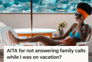 Stressed Out Woman Took A Break From Her Phone On Vacation, So Her Mom Accused Her Of Thinking She’s Too Good For The Family