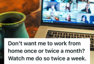 Employee’s Boss Tried To Police His Approved Work From Home Time, So He Cut Out Every Extra In Office Favor She’d Been Relying On