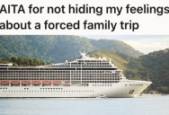 Father Of Two Has Been Invited On A Cruise With His In-Laws, But He Doesn’t Want To Go And Is Pushing Back With Many Reasons