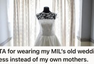 Cost-Saving Bride Agreed To Wear Her Mom’s Old Wedding Dress, But Then She Was Offered Her Mother-In-Law’s Dress, Which Was Better In Every Way